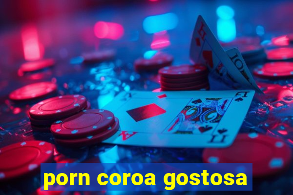 porn coroa gostosa